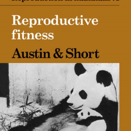 Reproduction in Mammals Volume 4 Reproductive Fitness Reproduction in Mammals Series Series Number 12