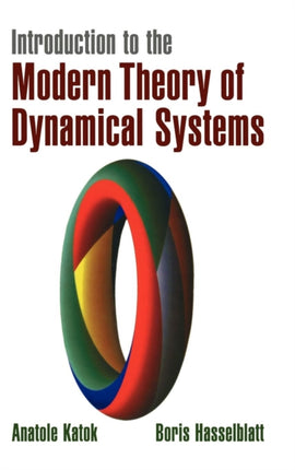 Introduction to the Modern Theory of Dynamical Systems 54 Encyclopedia of Mathematics and its Applications Series Number 54