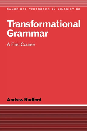 Transformational GrammarRadford A First Course Cambridge Textbooks in Linguistics