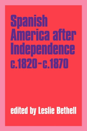 Spanish America After Independence C.1820 C.1870