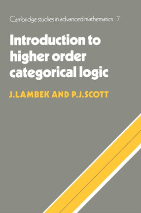 Introduction to HigherOrder Categorical Logic 7 Cambridge Studies in Advanced Mathematics Series Number 7