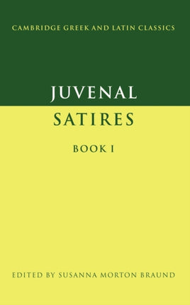 Juvenal Satires Book I Cambridge Greek and Latin