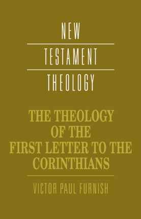 The Theology of the First Letter to the Corinthians