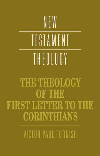 The Theology of the First Letter to the Corinthians