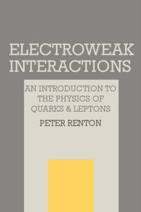 Electroweak Interactions An Introduction to the
