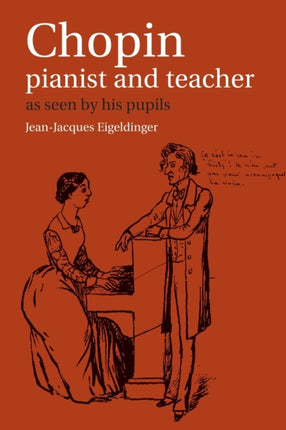 Chopin Pianist and Teacher As Seen By His Pupils