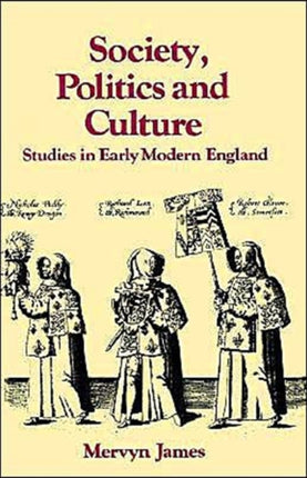 Society Politics and Culture Studies in Early Modern England Past and Present Publications