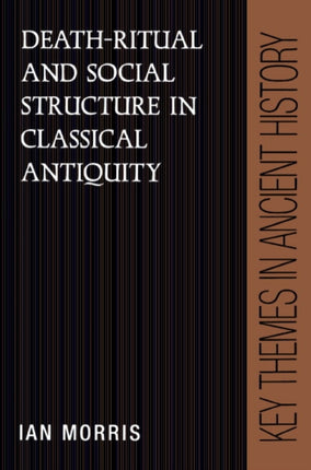 DeathRitual and Social Structure in Classical Antiquity