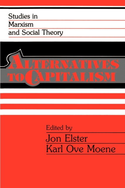 Alternatives to Capitalism Studies in Marxism and