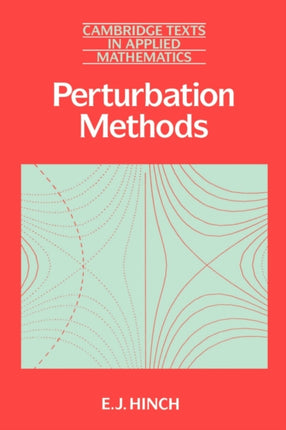 Perturbation Methods 6 Cambridge Texts in Applied Mathematics Series Number 6