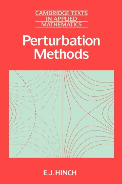 Perturbation Methods 6 Cambridge Texts in Applied Mathematics Series Number 6