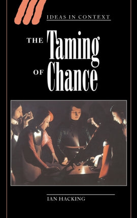 The Taming of Chance 17 Ideas in Context Series Number 17