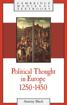 Political Thought in Europe 1250 1450