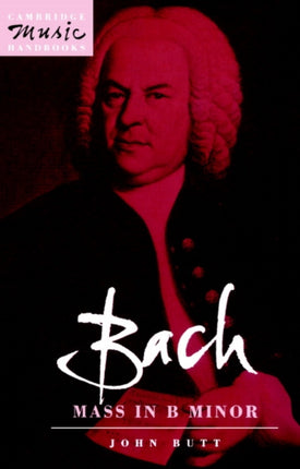 Bach Mass in B Minor Cambridge Music Handbooks