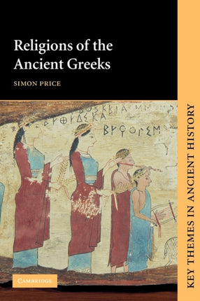 Religions of the Ancient Greeks Key Themes in Ancient History