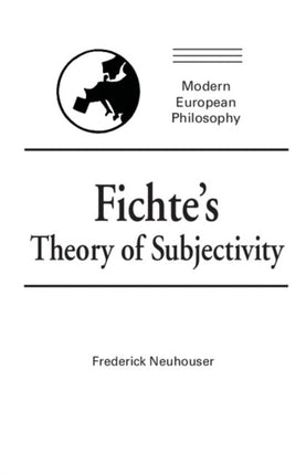 Fichtes Theory of Subjectivity