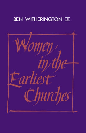 Women in the Earliest Churches 59 Society for New Testament Studies Monograph Series Series Number 59
