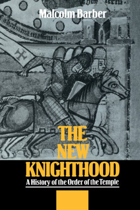 The New Knighthood A History of the Order of the Temple Canto