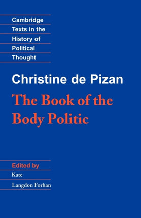 The Book of the Body Politic Cambridge Texts in the History of Political Thought