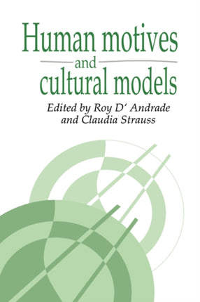 Human Motives and Cultural Models 1 Publications of the Society for Psychological Anthropology Series Number 1