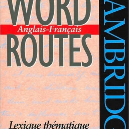 CAMBRIDGE WORD ROUTES  ANGLAIS FRANCAIS  LEXIQUE