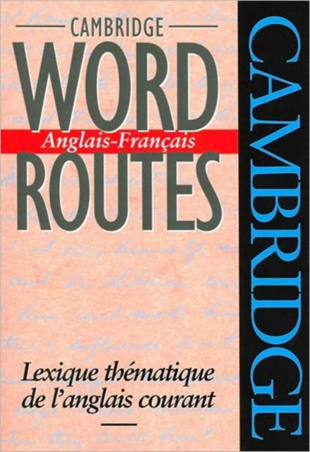 CAMBRIDGE WORD ROUTES  ANGLAIS FRANCAIS  LEXIQUE