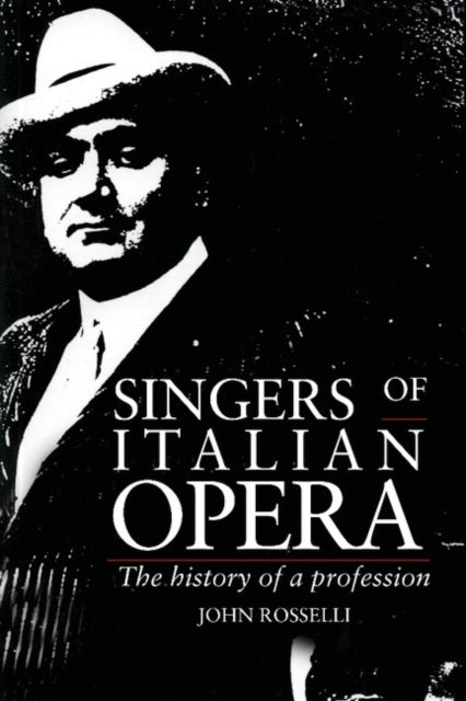 Singers of Italian Opera The History of a