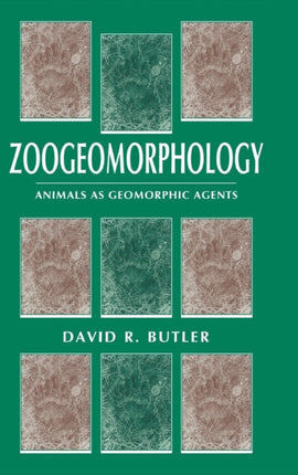 Zoogeomorphology Animals as Geomorphic Agents