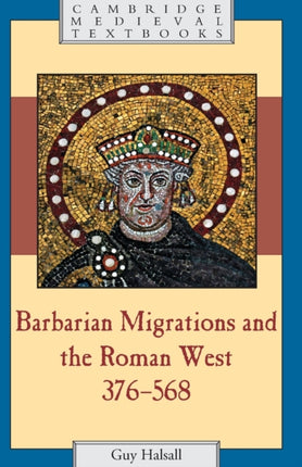 Barbarian Migrations and the Roman West 376568 Cambridge Medieval Textbooks