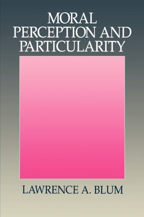 Moral Perception and Particularity