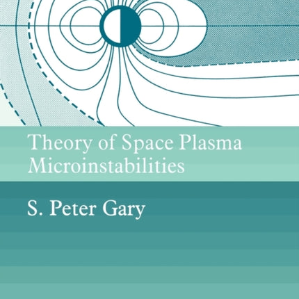 Theory of Space Plasma Microinstblt Cambridge Atmospheric and Space Science Series