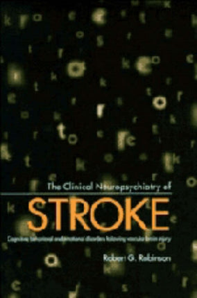 The Clinical Neuropsychiatry of Stroke