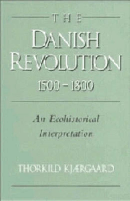 The Danish Revolution 15001800