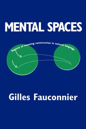 Mental Spaces Aspects of Meaning Construction in Natural Language