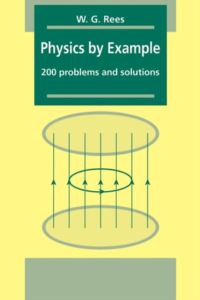 Physics by Example 200 Problems and Solutions