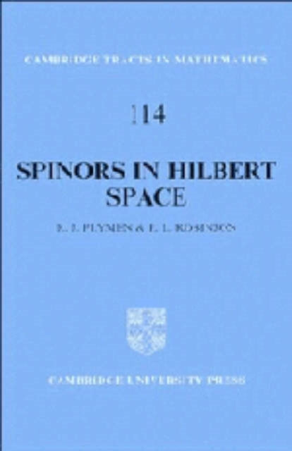 Spinors in Hilbert Space 114 Cambridge Tracts in Mathematics Series Number 114
