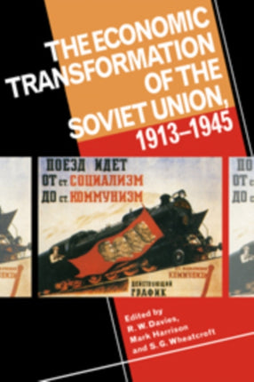 The Economic Transformation of the Soviet Union 1913 1945
