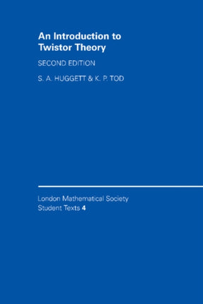 An Introduction to Twistor Theory Second Edition 4 London Mathematical Society Student Texts Series Number 4
