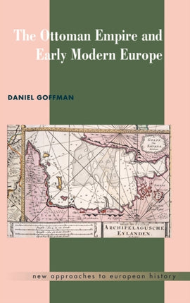 The Ottoman Empire and Early Modern Europe 24 New