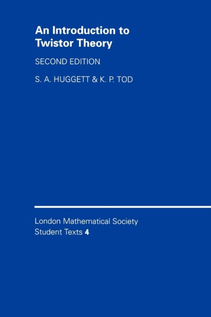 An Introduction to Twistor Theory Second Edition 0004 London Mathematical Society Student Texts Series Number 4