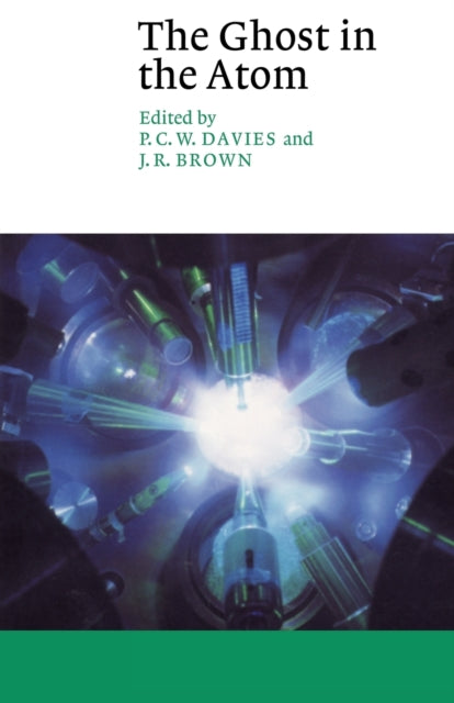The Ghost in the Atom A Discussion of the Mysteries of Quantum Physics Canto