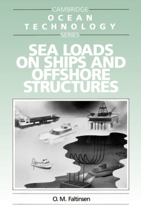 Sea Loads on Ships and Offshore Structures Cambridge Ocean Technology Series Series Number 1