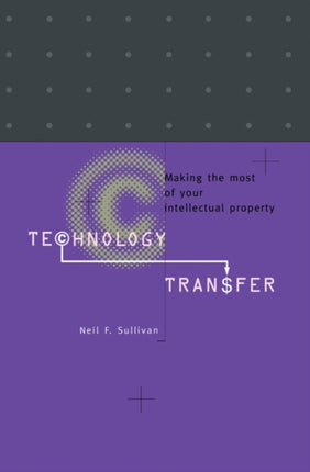 Technology Transfer Making the Most of Your