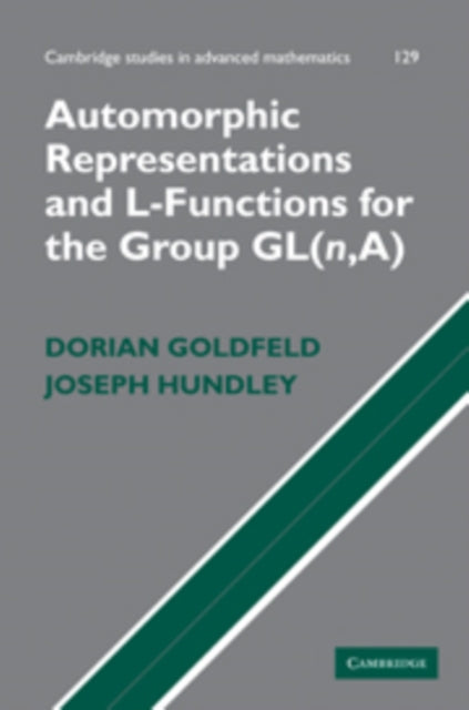 Automorphic Representations and LFunctions for the General Linear Group Volume 1 129 Cambridge Studies in Advanced Mathematics Series Number 129