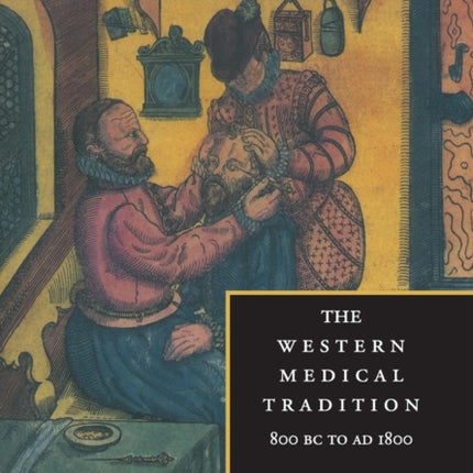 The Western Medical Tradition 800 BC to AD 1800 800 BC1800 AD