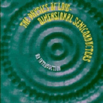 The Physics of LowDimensional Semiconductors