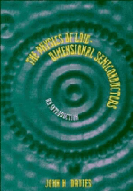 The Physics of LowDimensional Semiconductors