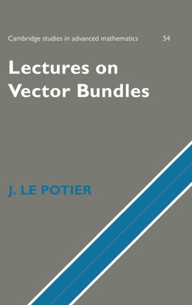 Lectures on Vector Bundles 54 Cambridge Studies in Advanced Mathematics Series Number 54