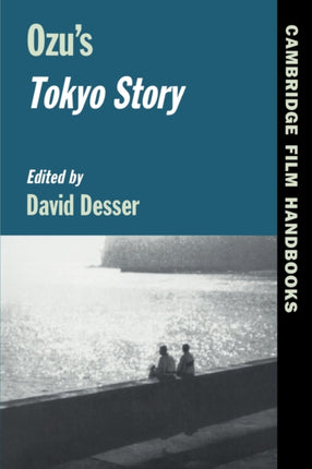 Ozus Tokyo Story Cambridge Film Handbooks