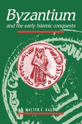 Byzantium  Early Islamic Conquests
